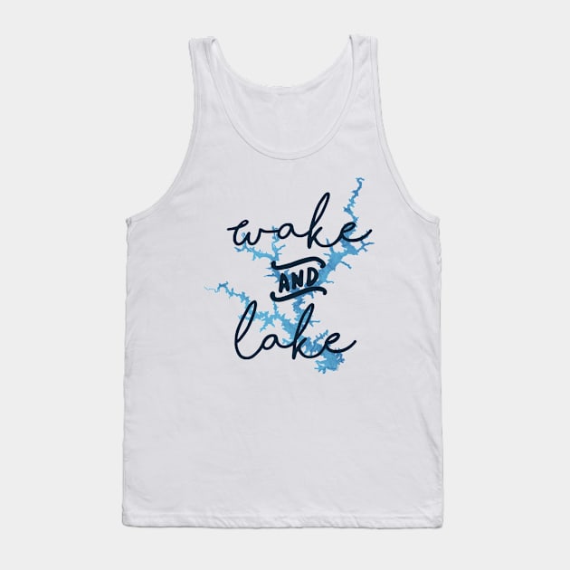 Wake & Lake at Lake Jackson Tank Top by DRHArtistry